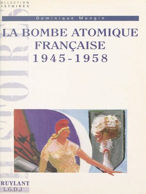 cover image of La bombe atomique française, 1945-1958